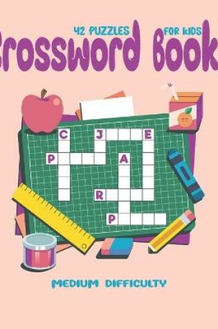 Cover of Crossword Books ( 42 Puzzles ) For Kids Medium Difficulty