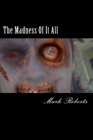 Cover of The Madness Of It All