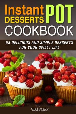 Book cover for Instant Pot Desserts Cookbook