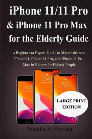 Cover of iPhone 11/11 Pro, & iPhone 11 Pro Max for the Elderly Guide
