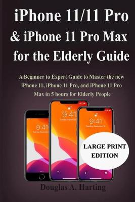 Book cover for iPhone 11/11 Pro, & iPhone 11 Pro Max for the Elderly Guide