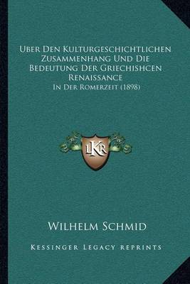 Book cover for Uber Den Kulturgeschichtlichen Zusammenhang Und Die Bedeutung Der Griechishcen Renaissance