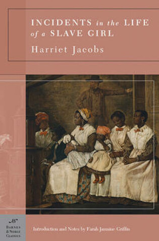 Cover of Incidents in the Life of a Slave Girl (Barnes & Noble Classics Series)