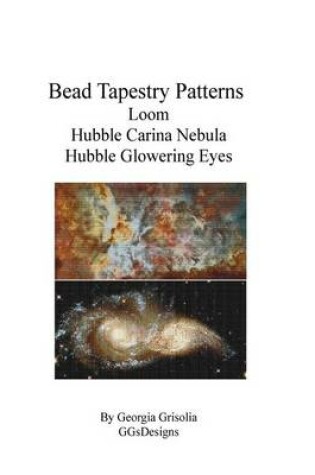 Cover of Bead Tapestry Patterns loom Hubble Carina Nebula Hubble Glowering Eyes