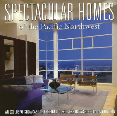 Book cover for Spectacular Homes of the Pacific Northwest