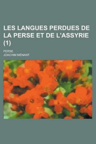 Cover of Les Langues Perdues de La Perse Et de L'Assyrie; Perse (1 )