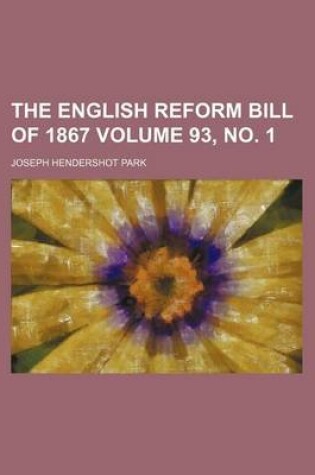 Cover of The English Reform Bill of 1867 Volume 93, No. 1