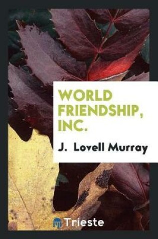 Cover of World Friendship, Inc.