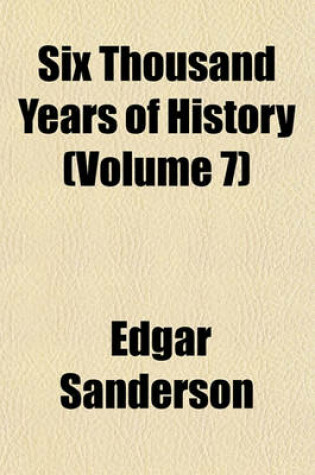 Cover of Six Thousand Years of History (Volume 7)