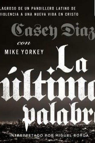 Cover of La Ultima Palabra (the Shot Caller)