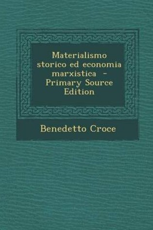 Cover of Materialismo Storico Ed Economia Marxistica - Primary Source Edition