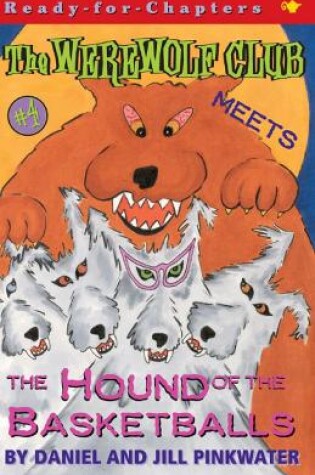 Cover of The Werewolf Club Meets the Hound of the Basketballs