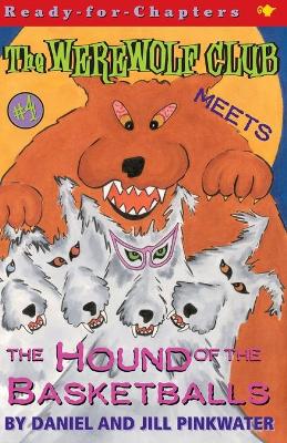 Book cover for The Werewolf Club Meets the Hound of the Basketballs