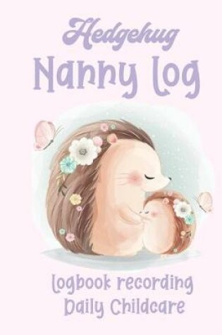 Cover of Hedgehug Nanny Log