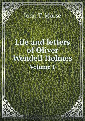 Book cover for Life and letters of Oliver Wendell Holmes Volume 1