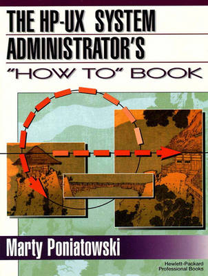 Book cover for The HP-UX System Administrator's "How To" Book