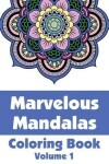 Book cover for Marvelous Mandalas Coloring Book, Volume 1