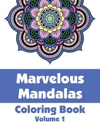Cover of Marvelous Mandalas Coloring Book, Volume 1