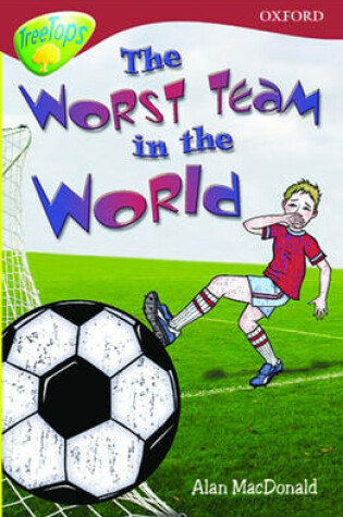 Cover of Oxford Reading Tree: Stage 15: TreeTops: The Worst Team in the World