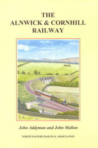 Cover of The Alnwick and Cornhill Railway