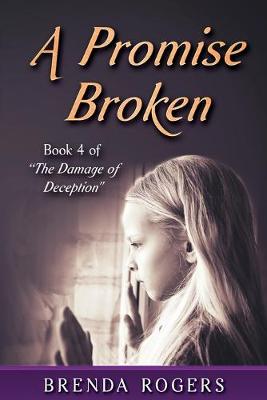 Cover of A Promise Broken Book 4 of The Damage of Deception