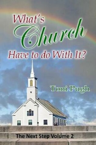 Cover of What's Church Have To Do With It?