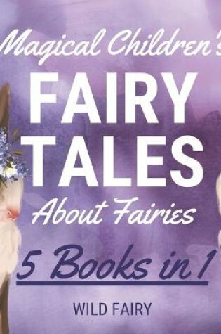 Cover of Magical Children's Fairy Tales About Fairies