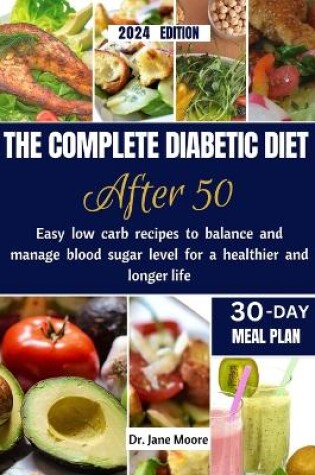 Cover of The Complete Diabetic Diet After 50 2024 Edition