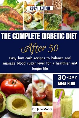Book cover for The Complete Diabetic Diet After 50 2024 Edition