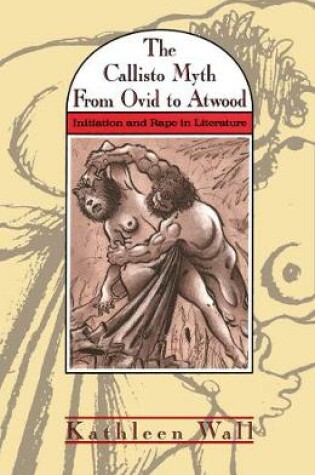 Cover of The Callisto Myth from Ovid to Atwood