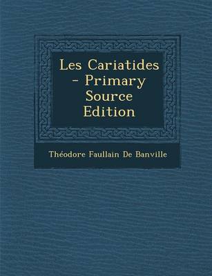 Book cover for Les Cariatides - Primary Source Edition