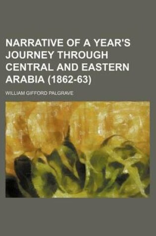 Cover of Narrative of a Year's Journey Through Central and Eastern Arabia (1862-63)