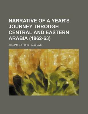 Book cover for Narrative of a Year's Journey Through Central and Eastern Arabia (1862-63)