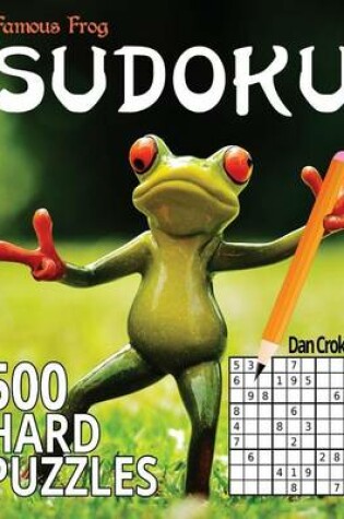 Cover of Famous Frog Sudoku 500 Hard Puzzles