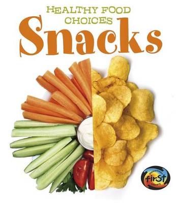 Book cover for Snacks: Healthy Food Choices (Healthy Food Choices)