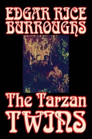 Cover of The Tarzan Twins by Edgar Rice Burroughs, Action & Adventure