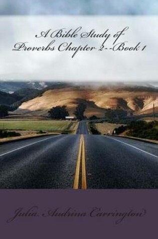 Cover of A Bible Study of Proverbs Chapter 2--Book 1