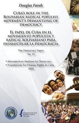 Book cover for Cuba's role in the Bolivarian radical populist movement's dismantling of democra