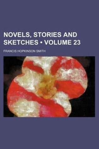 Cover of Novels, Stories and Sketches (Volume 23)