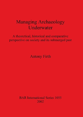Book cover for Managing Archaeology Underwater