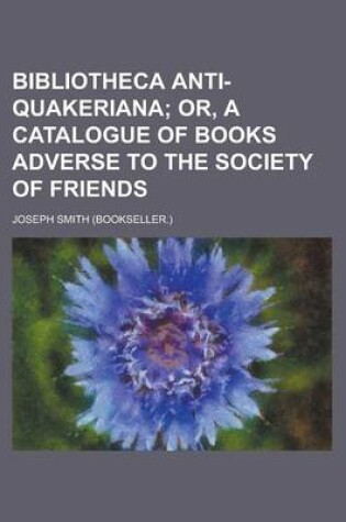 Cover of Bibliotheca Anti-Quakeriana