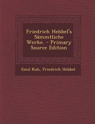 Book cover for Friedrich Hebbel's Sammtliche Werke.