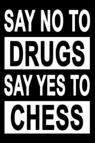 Cover of No To Drugs Yes To Chess