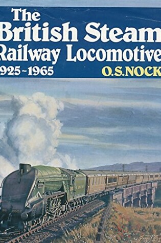 Cover of The British Steam Railway Locomotive, 1925-65