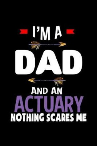 Cover of I'm a dad and an actuary. Nothing scares me
