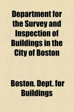 Cover of Department for the Survey and Inspection of Buildings in the City of Boston