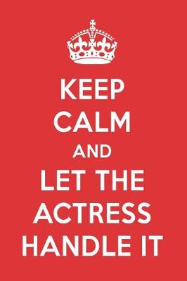 Book cover for Keep Calm and Let the Actress Handle It