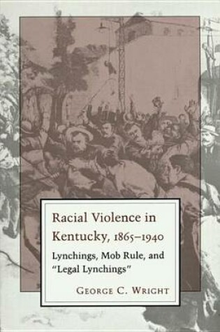 Cover of Racial Violence in Kentucky, 1865--1940