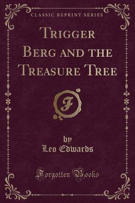 Book cover for Trigger Berg and the Treasure Tree (Classic Reprint)