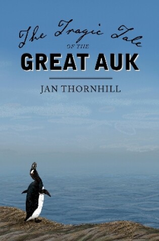Cover of The Tragic Tale of the Great Auk